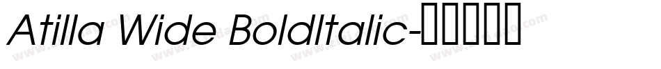 Atilla Wide BoldItalic字体转换